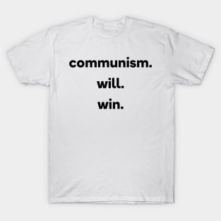 Communism Will Win T-Shirt